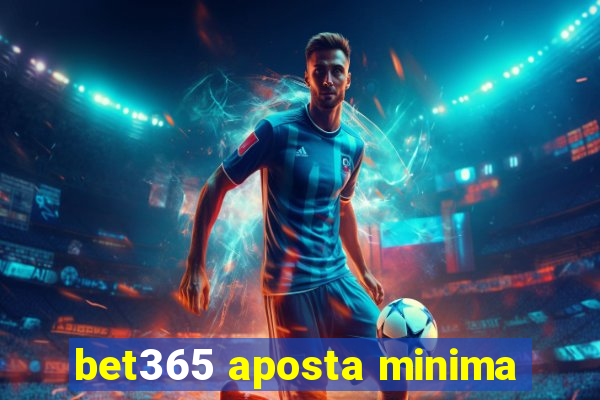 bet365 aposta minima